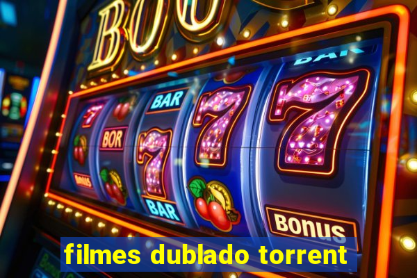 filmes dublado torrent